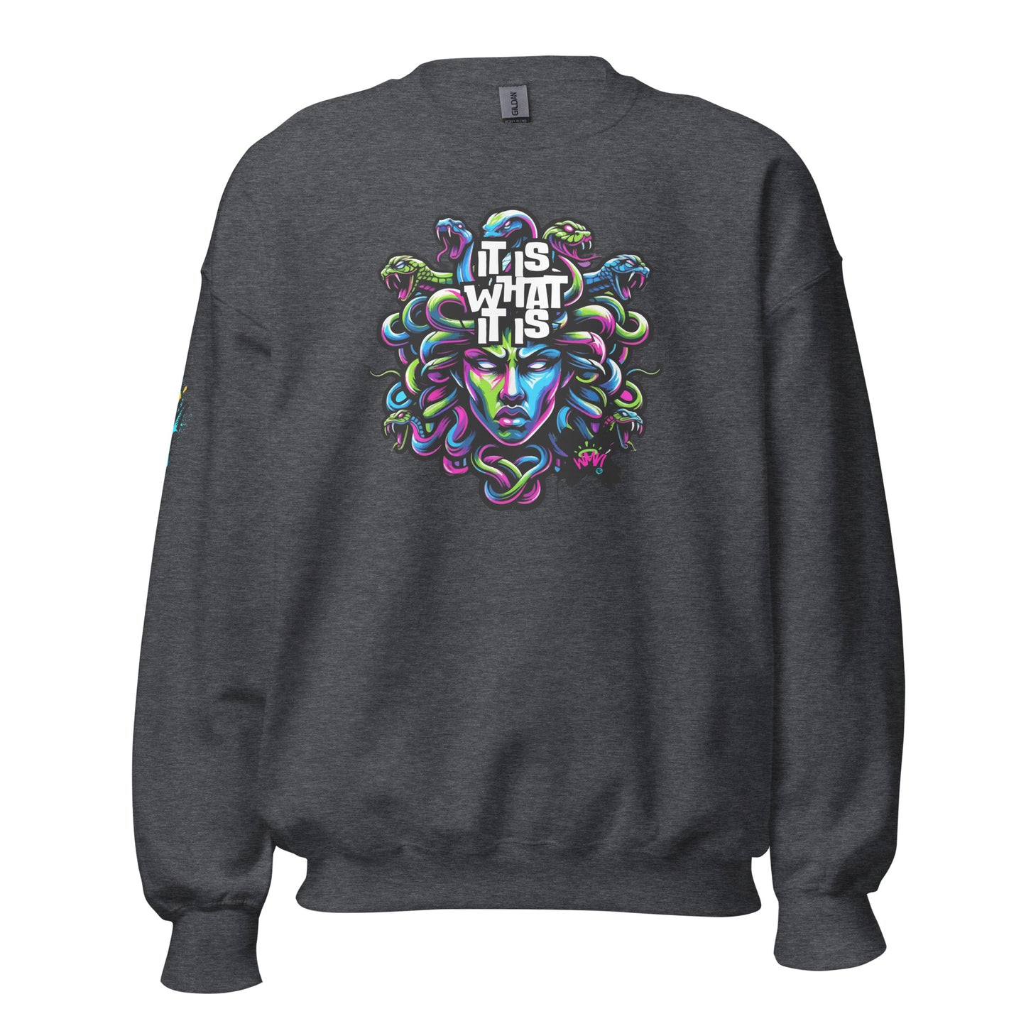 It Is What It Is Unisex Sweatshirt