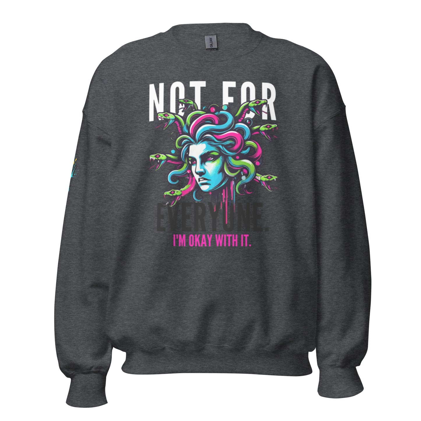 Not For Everyone Unisex Sweatshirt