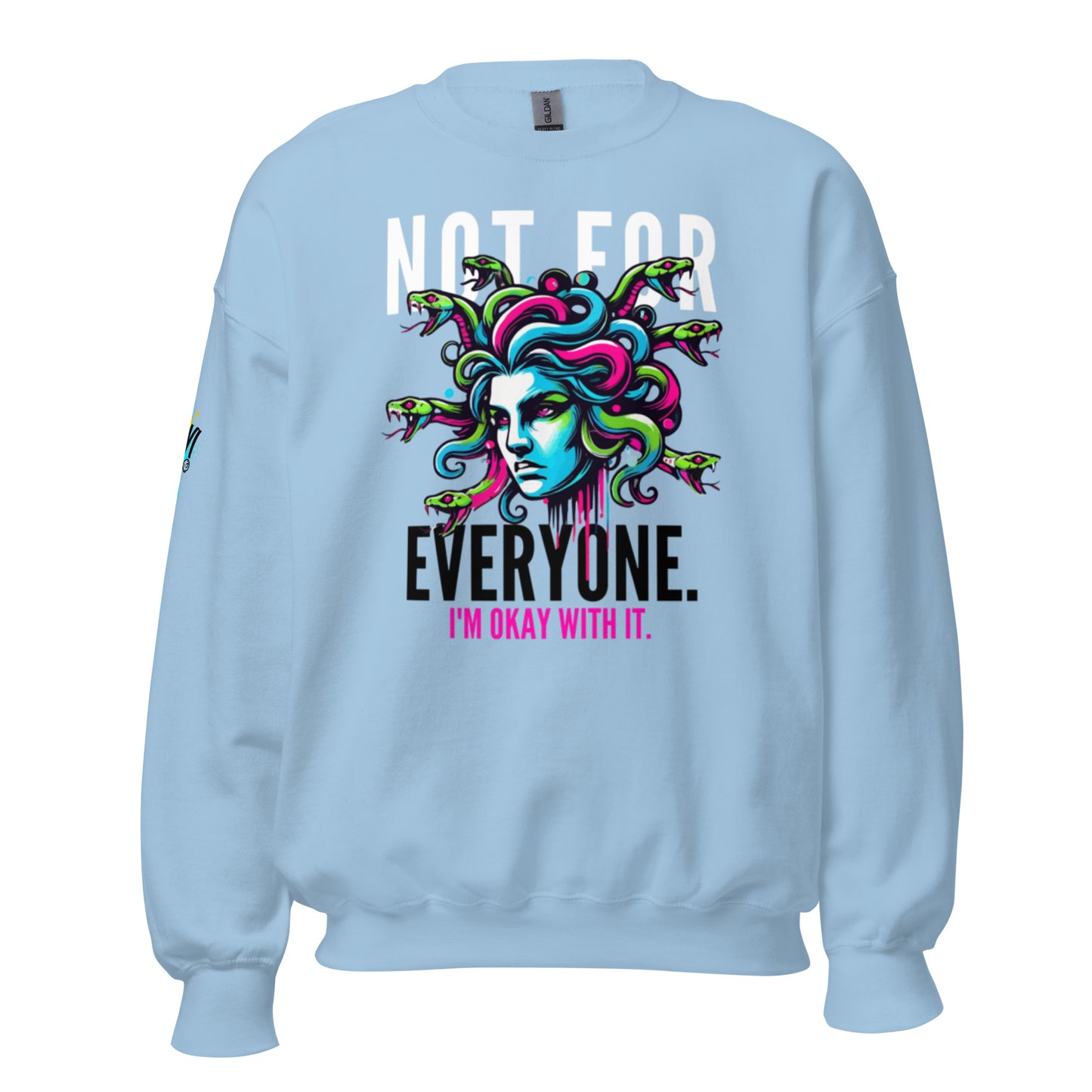 Not For Everyone Unisex Sweatshirt