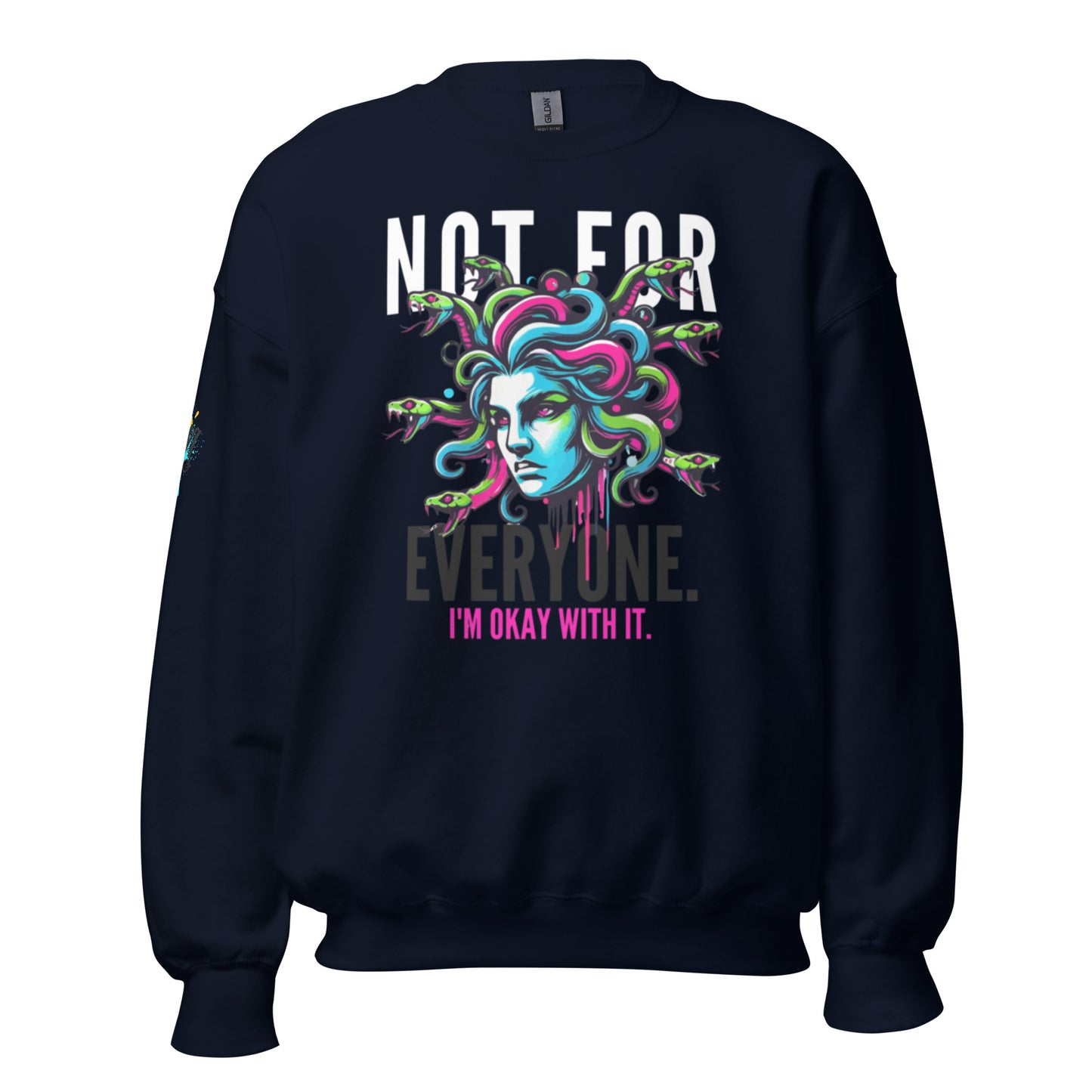 Not For Everyone Unisex Sweatshirt