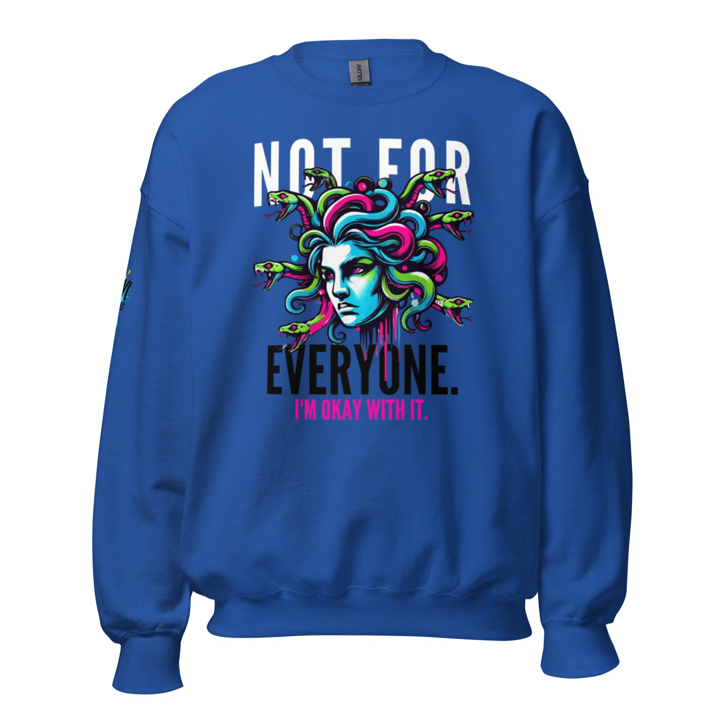 Not For Everyone Unisex Sweatshirt