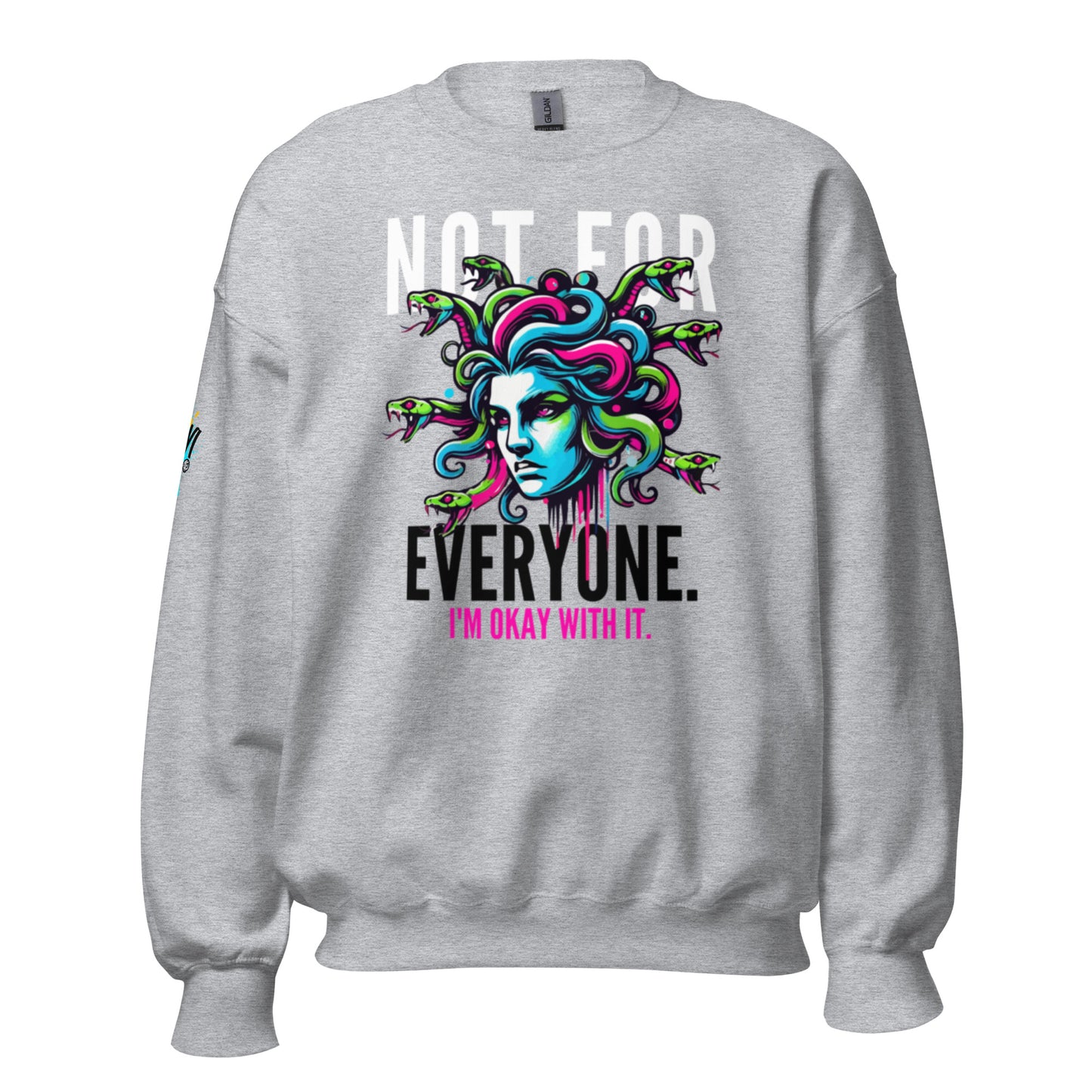 Not For Everyone Unisex Sweatshirt